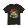 Destroy the Patriarchy Feminism T-Shirt - Black