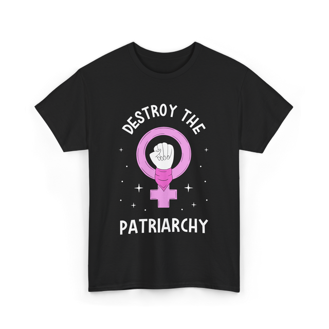 Destroy The Patriarchy Feminism T-Shirt - Black