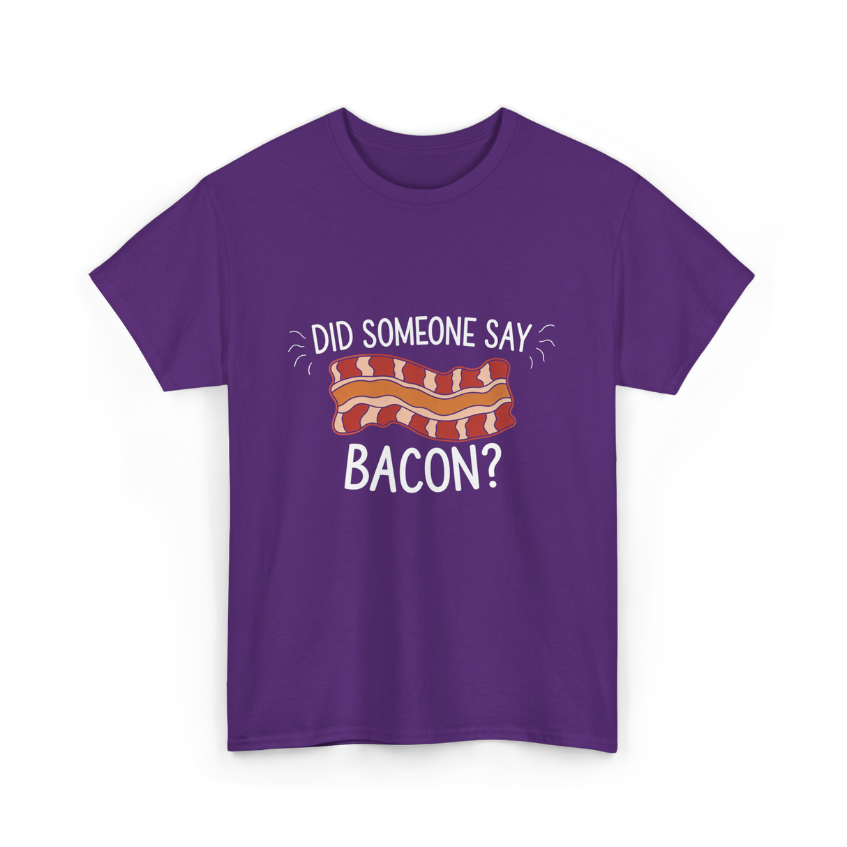 Did Someone Say Bacon Bacon Lover T-Shirt - Purple