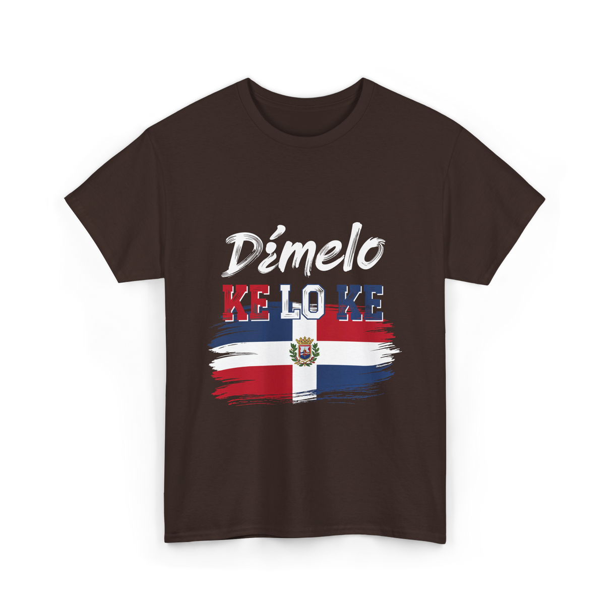 Dímelo Ke Lo Ke Dominican Republic Flag T-Shirt - Dark Chocolate