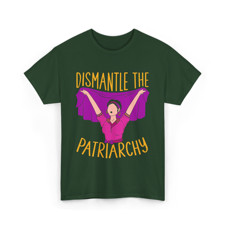 Dismantle The Patriarchy Feminism T-Shirt - Forest Green