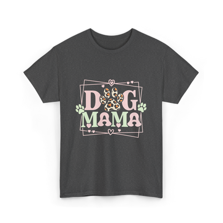 Dog Mama Dog Mom Pet Lover T-Shirt - Dark Heather