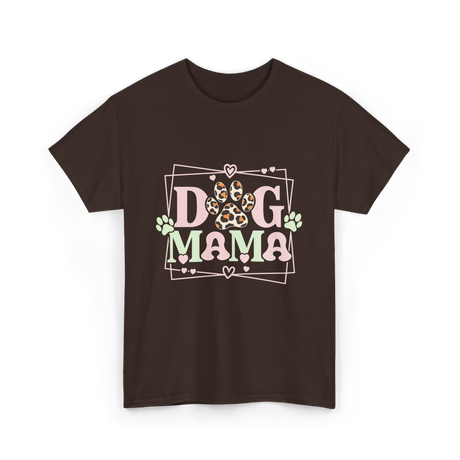 Dog Mama Dog Mom Pet Lover T-Shirt - Dark Chocolate