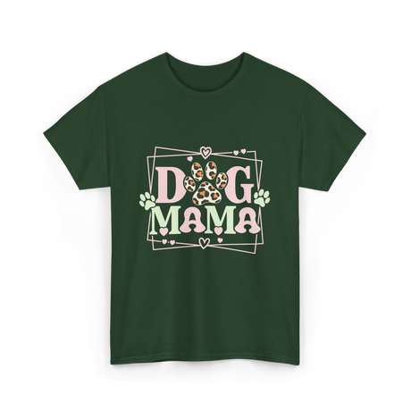 Dog Mama Dog Mom Pet Lover T-Shirt - Forest Green
