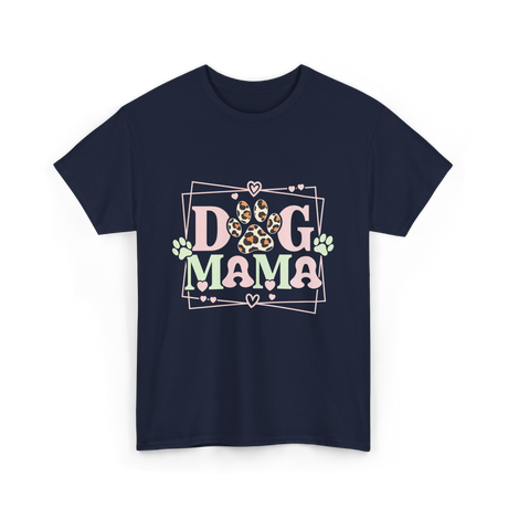 Dog Mama Dog Mom Pet Lover T-Shirt - Navy