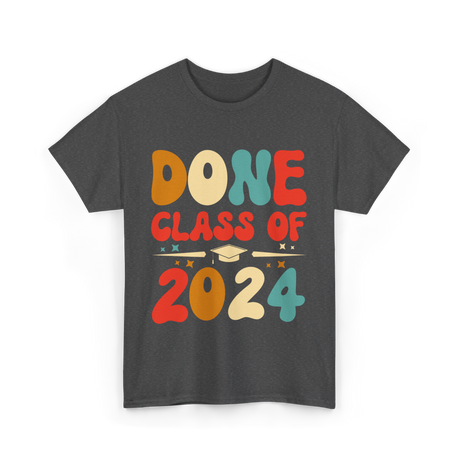 Done Class Of 2024 Graduation T-Shirt - Dark Heather