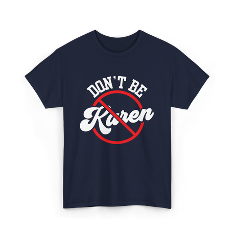 Dont Be Karen T-Shirt - Navy