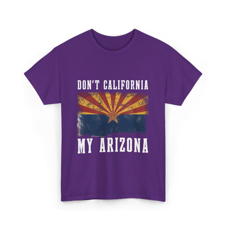 Don't California My Arizona T-Shirt - Purple