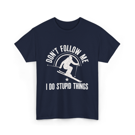 Don't Follow Me Skiing Skier T-Shirt - Navy