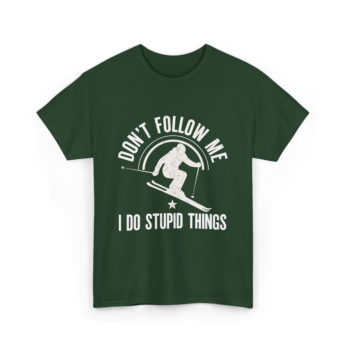 Don't Follow Me Skiing Skier T-Shirt - Forest Green