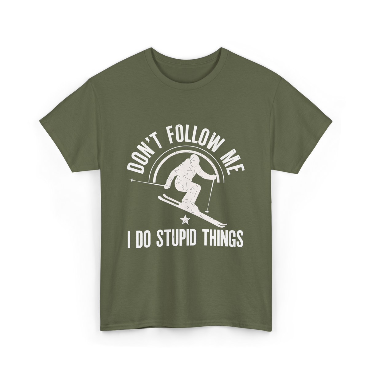 Don't Follow Me Skiing Skier T-Shirt - Military Green