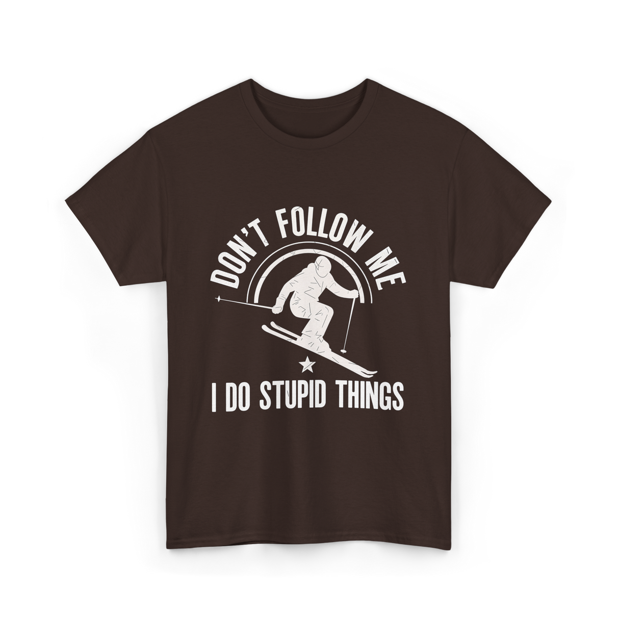 Don't Follow Me Skiing Skier T-Shirt - Dark Chocolate