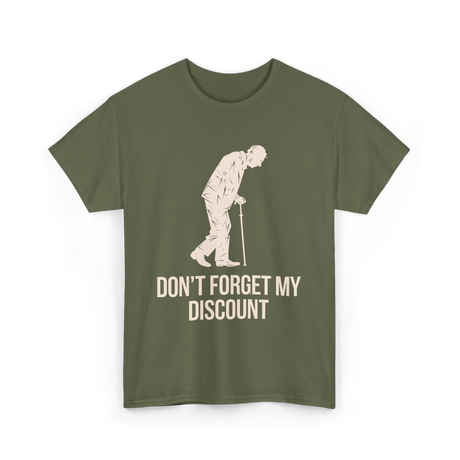 Don't Forget My Discount T-Shirt - Military Green