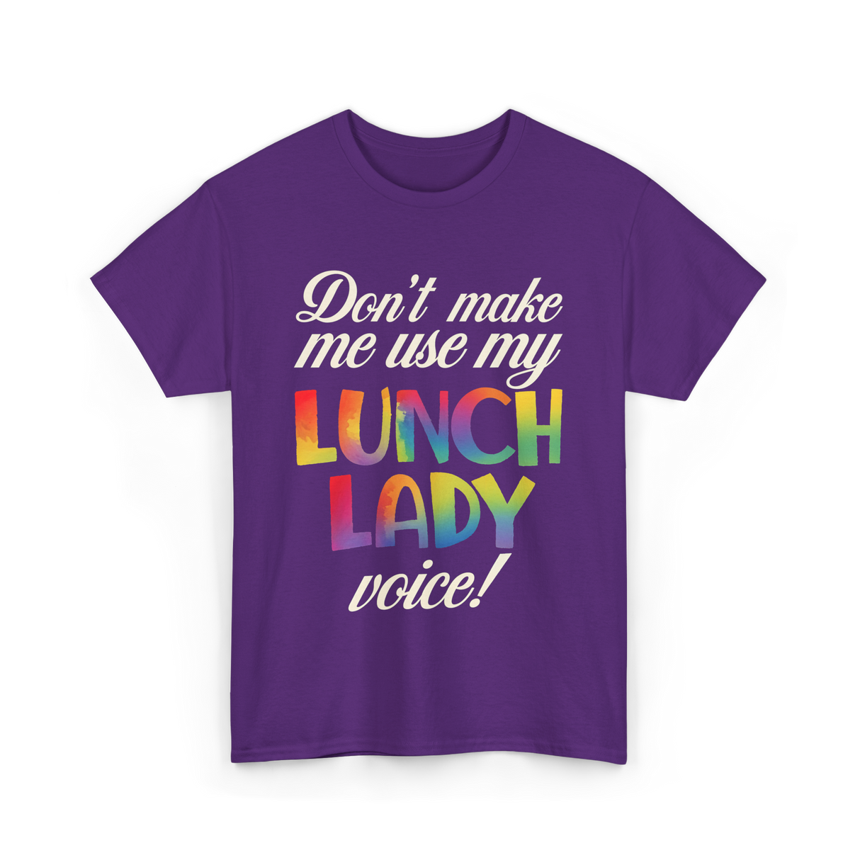 Dont Make Me Use My Lunch Lady Voice Lunch Lady T-Shirt - Purple