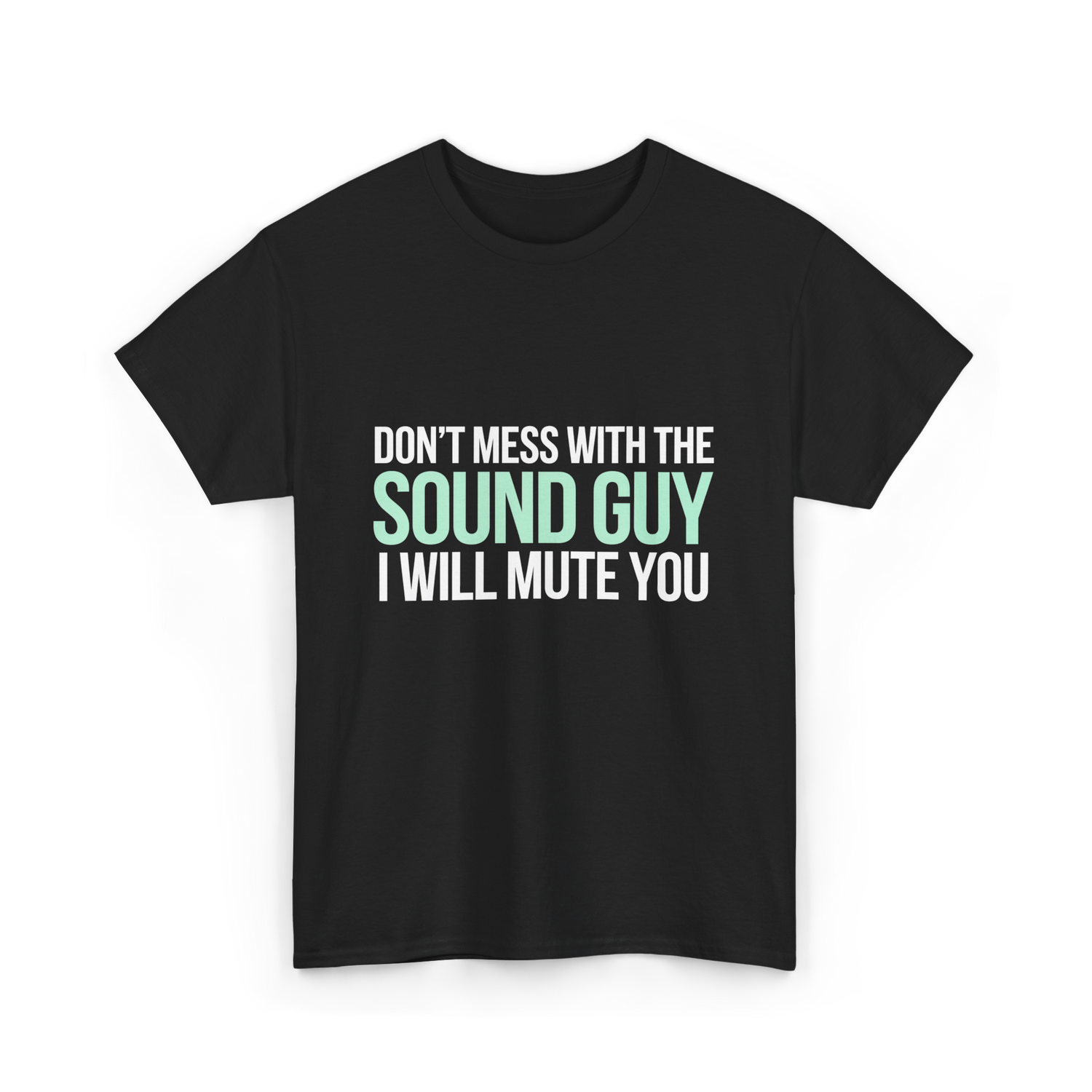 Don't Mess With Sound Guy Sound Engineer T-Shirt - Black