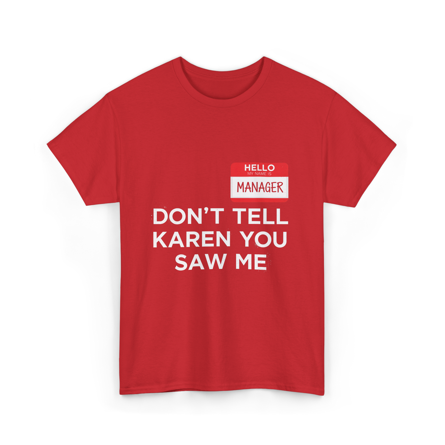 Dont Tell Karen Manager Meme T-Shirt - Red