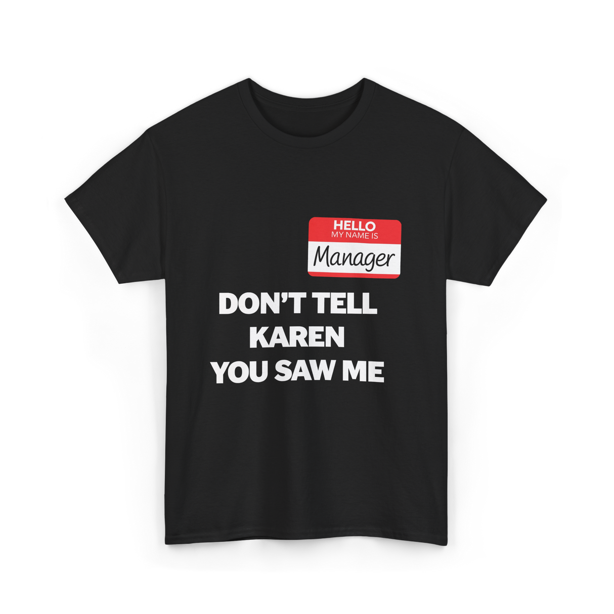 Dont Tell Karen Manager T-Shirt - Black