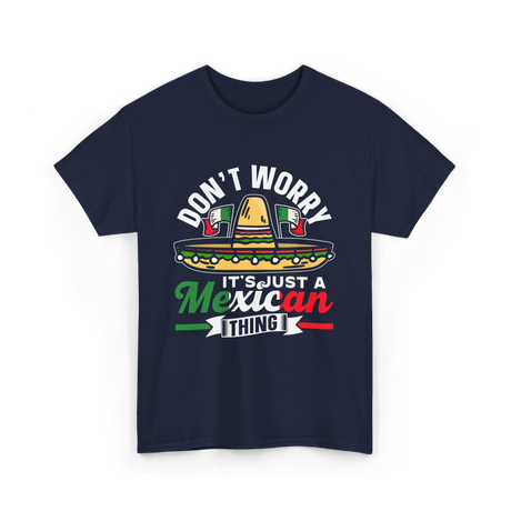 Don't Worry Mexican Thing Culture T-Shirt - Navy