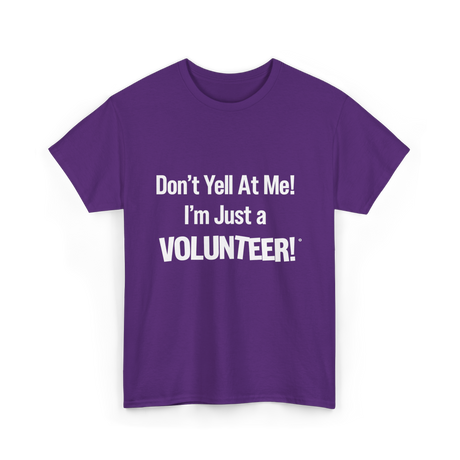 Dont Yell At Me Volunteer T-Shirt - Purple