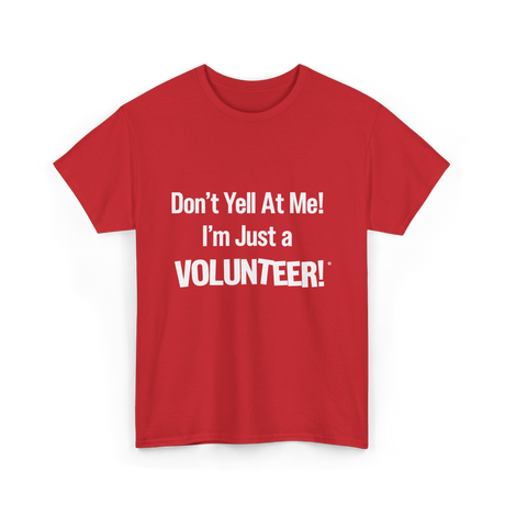 Dont Yell At Me Volunteer T-Shirt - Red