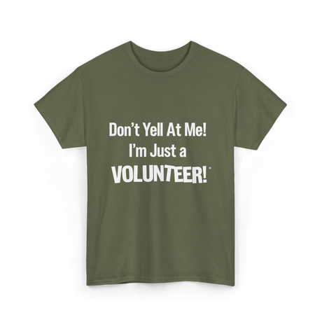 Dont Yell At Me Volunteer T-Shirt - Military Green