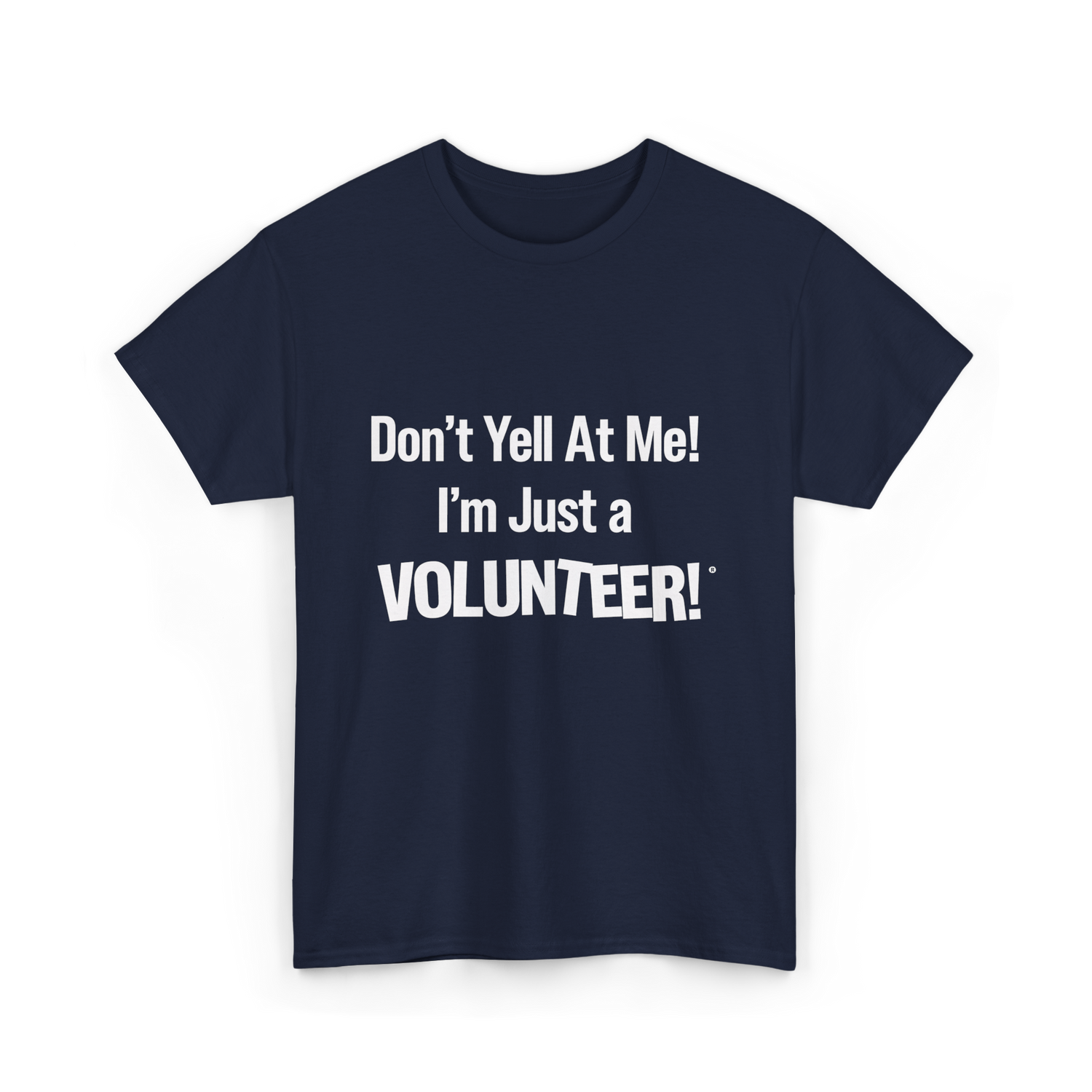Dont Yell At Me Volunteer T-Shirt - Navy