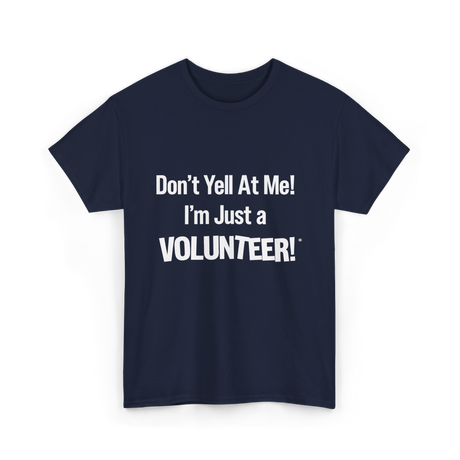 Dont Yell At Me Volunteer T-Shirt - Navy