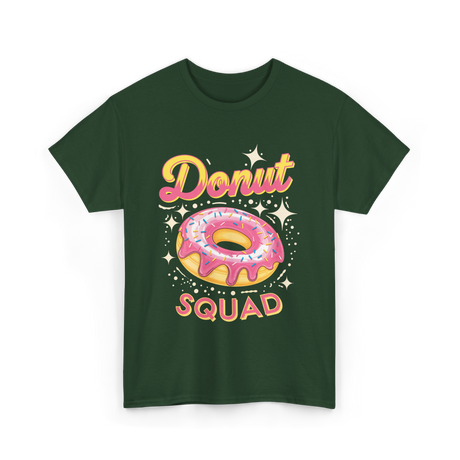 Donut Squad Donuts Dessert Lovers T-Shirt - Forest Green