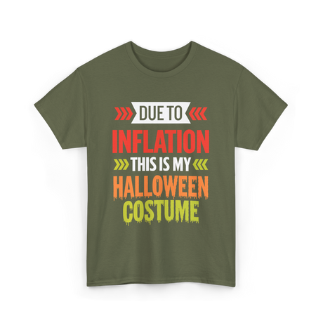 Due to Inflation Halloween Costume T-Shirt - Military Green