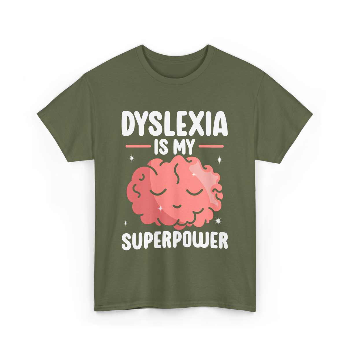 Dyslexia Is My Superpower Awareness T-Shirt - Military Green