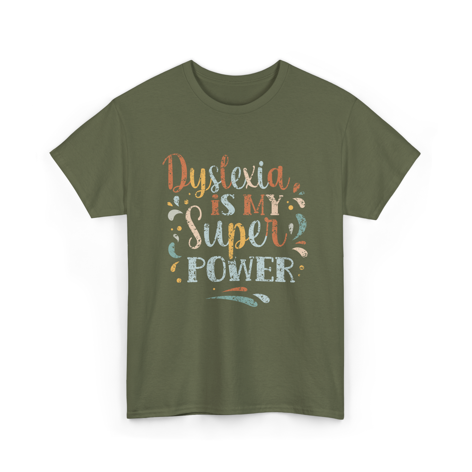 Dyslexia Is My Superpower Dyslexia T-Shirt - Military Green