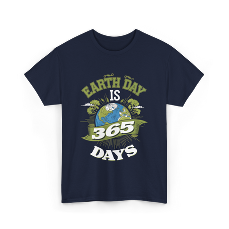 Earth Day Is 365 Days Environment T-Shirt - Navy