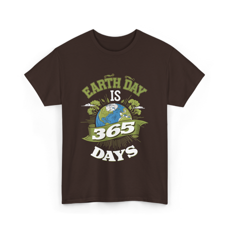 Earth Day Is 365 Days Environment T-Shirt - Dark Chocolate