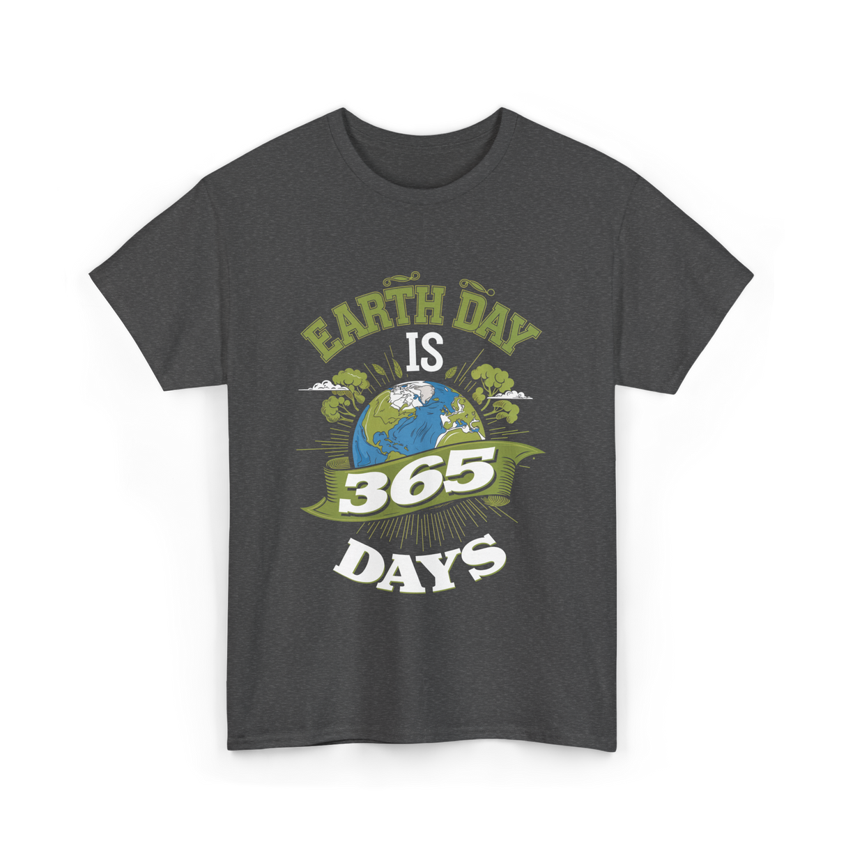 Earth Day Is 365 Days Environment T-Shirt - Dark Heather