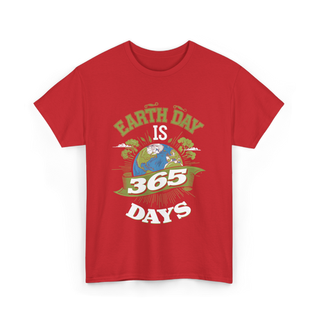 Earth Day Is 365 Days Environment T-Shirt - Red