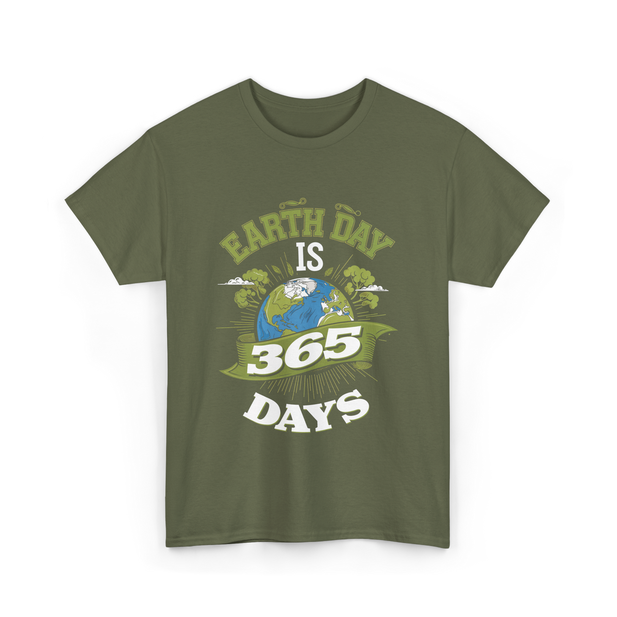 Earth Day Is 365 Days Environment T-Shirt - Military Green