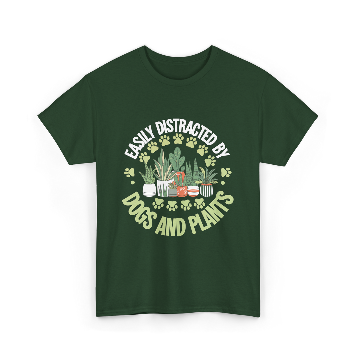 Easily Distracted by Dogs Plants T-Shirt - Forest Green