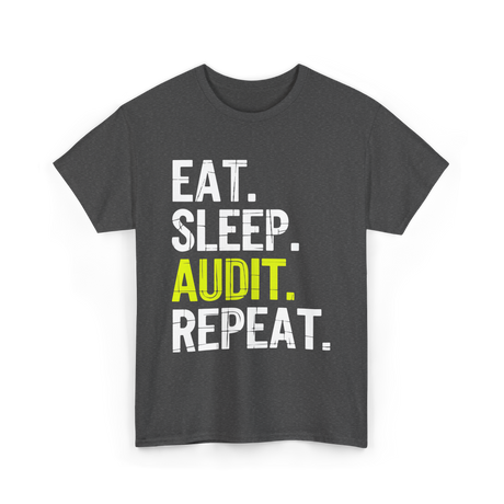 Eat Sleep Audit Repeat Auditor T-Shirt - Dark Heather