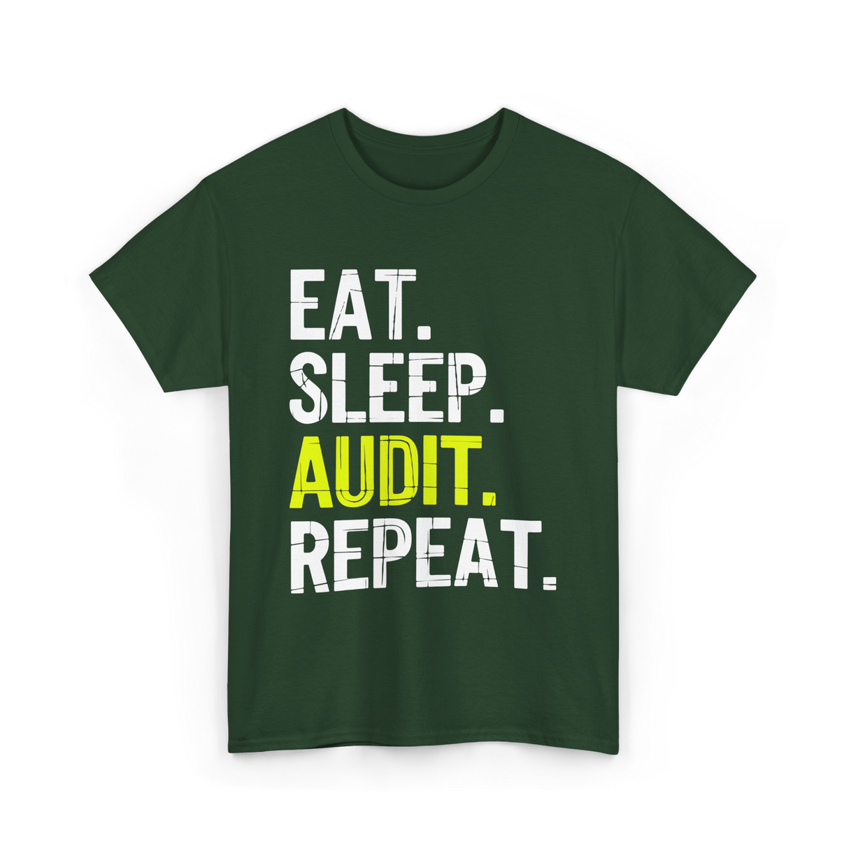 Eat Sleep Audit Repeat Auditor T-Shirt - Forest Green