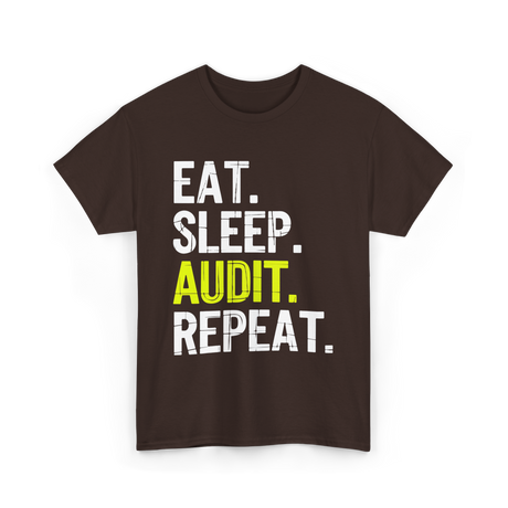 Eat Sleep Audit Repeat Auditor T-Shirt - Dark Chocolate