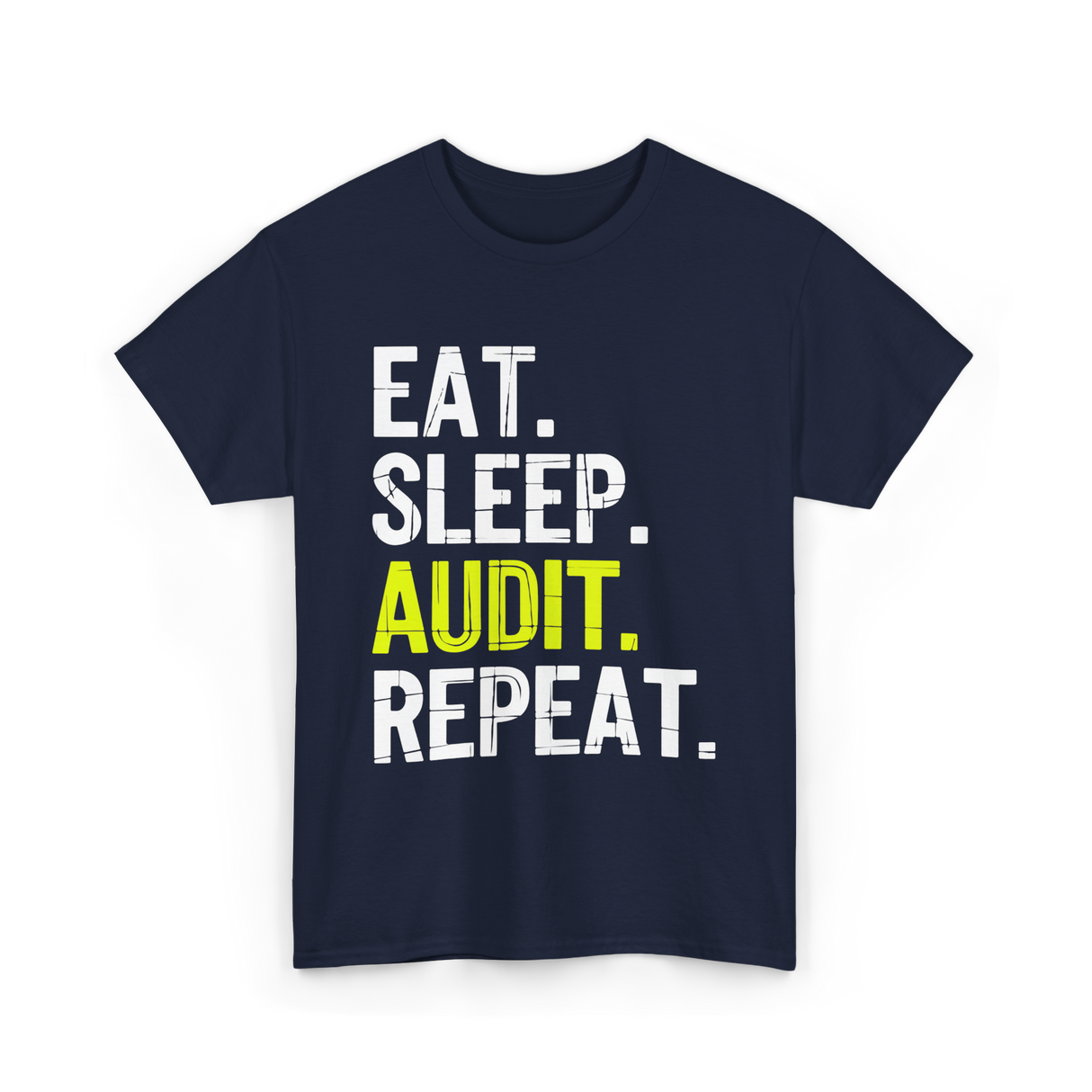 Eat Sleep Audit Repeat Auditor T-Shirt - Navy