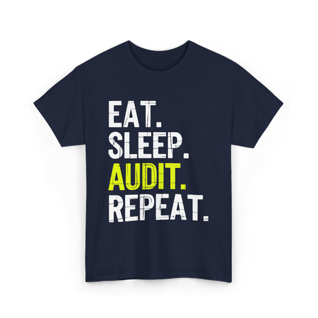 Eat Sleep Audit Repeat Auditor T-Shirt - Navy