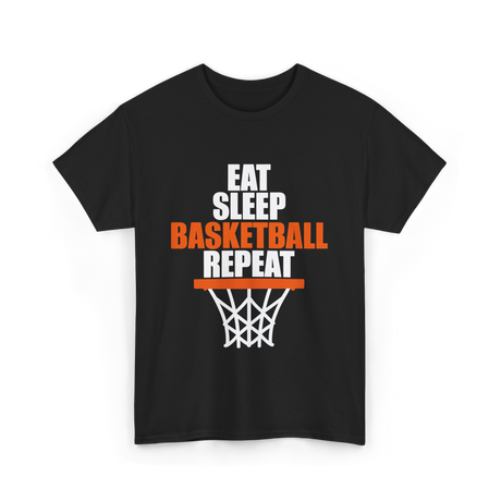Eat Sleep Basketball Repeat basketball T-Shirt - Black