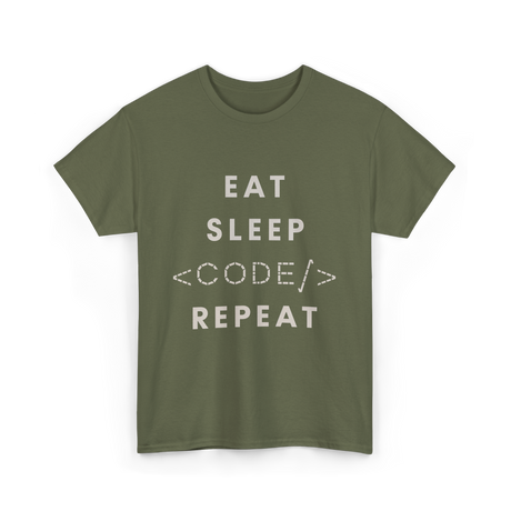 Eat Sleep Code Repeat Programming T-Shirt - Military Green