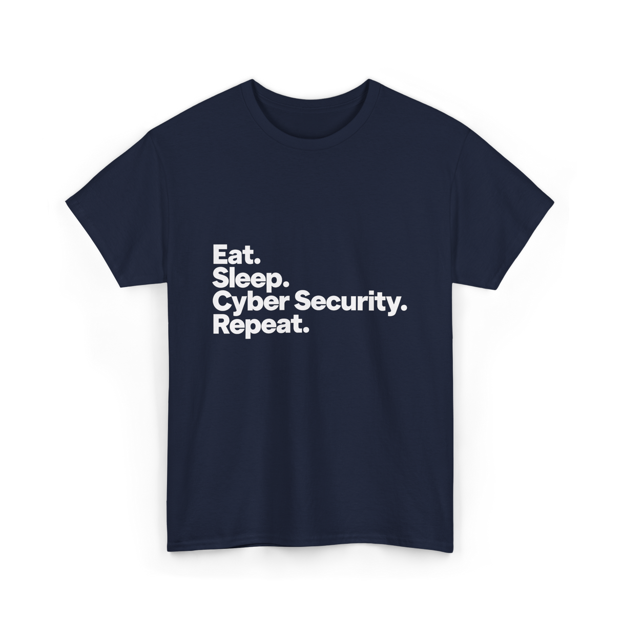 Eat Sleep Cyber Security Repeat Cyber Security T-Shirt - Navy