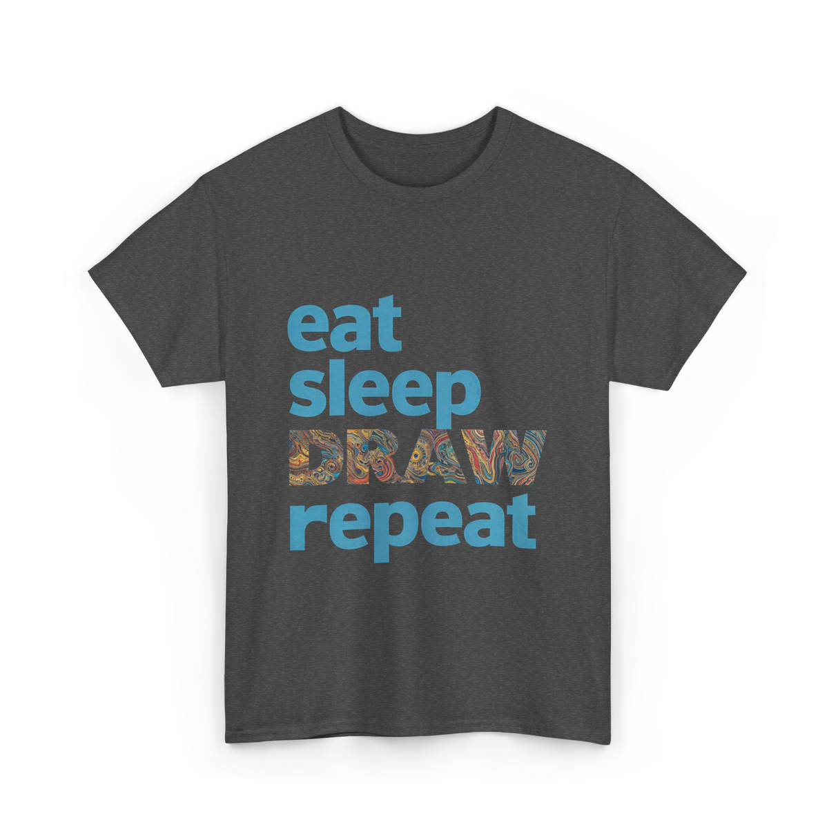 Eat Sleep Draw Repeat Art T-Shirt - Dark Heather