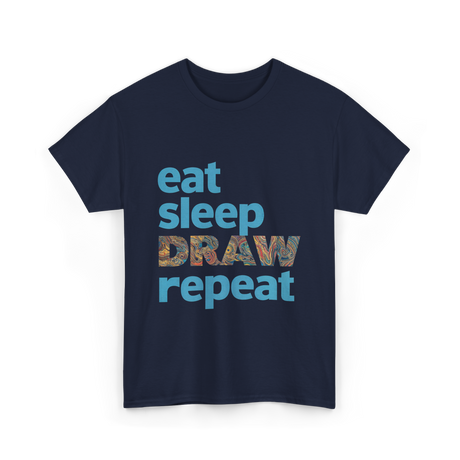 Eat Sleep Draw Repeat Art T-Shirt - Navy