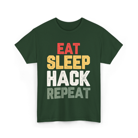 Eat Sleep Hack Repeat Hacking T-Shirt - Forest Green