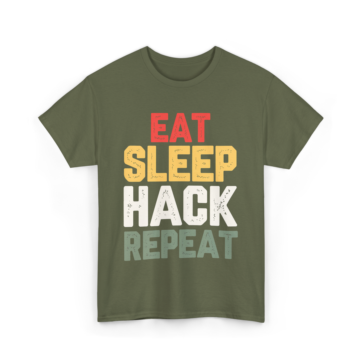 Eat Sleep Hack Repeat Hacking T-Shirt - Military Green