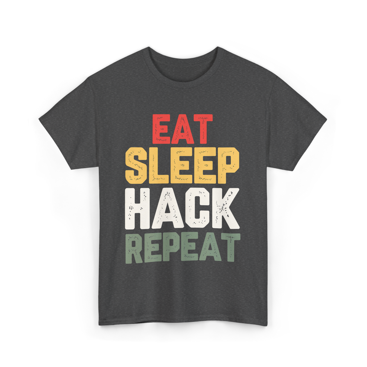 Eat Sleep Hack Repeat Hacking T-Shirt - Dark Heather